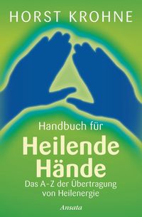 Bild vom Artikel Handbuch für heilende Hände vom Autor Horst Krohne