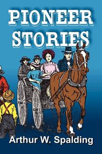 Produktbild: Pioneer Stories of the Second Advent Message