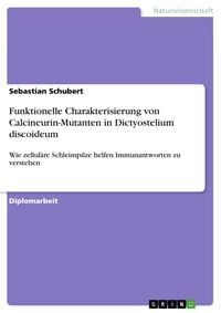 Produktbild: Funktionelle Charakterisierung von Calcineurin-Mutanten in Dictyostelium discoideum