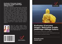 Produktbild: Kurkuma (Curcuma longa): Naturalne &iquest;r&oacute;d&iquest;o jadalnego &iquest;&oacute;&iquest;tego koloru