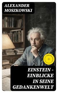 Produktbild: Einstein - Einblicke in seine Gedankenwelt