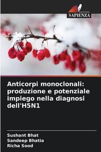 Produktbild: Anticorpi monoclonali: produzione e potenziale impiego nella diagnosi dell'H5N1