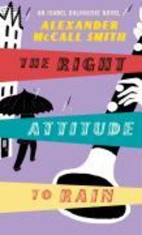 The Right Attitude to Rain von Alexander McCall Smith