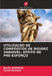 Produktbild: UTILIZA&Ccedil;&Atilde;O DE COMP&Oacute;SITOS DE RIGIDEZ VARI&Aacute;VEL: EFEITO DE PR&Eacute;-ESFOR&Ccedil;O