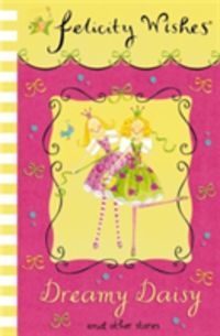 Produktbild: Felicity Wishes: Dreamy Daisy