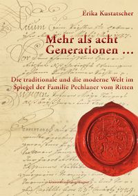 Produktbild: Mehr als acht Generationen ... Die traditionale und die moderne Welt im Spiegel der Familie Pechlaner vom Ritten