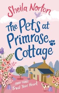 Produktbild: The Pets at Primrose Cottage: Part Three Trust Your Heart