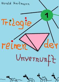 Produktbild: Trilogie der reinen Unvernunft Bd.1