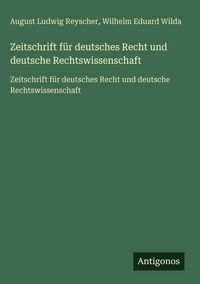 Produktbild: Zeitschrift f&uuml;r deutsches Recht und deutsche Rechtswissenschaft