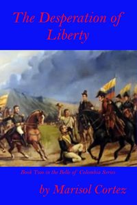 Produktbild: The Desperation of Liberty (The Belle of Colombia Series, #2)