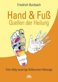 Produktbild: Hand & Fuß - Quellen der Heilung. Eine völlig neuartige Reflexzonen-Massage
