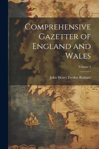 Produktbild: Comprehensive Gazetter of England and Wales; Volume 4