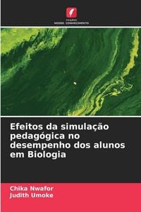 Produktbild: Efeitos da simula&ccedil;&atilde;o pedag&oacute;gica no desempenho dos alunos em Biologia