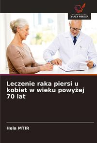 Produktbild: Leczenie raka piersi u kobiet w wieku powy&iquest;ej 70 lat