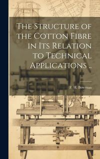 Produktbild: The Structure of the Cotton Fibre in Its Relation to Technical Applications ..
