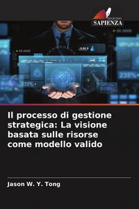 Produktbild: Il processo di gestione strategica: La visione basata sulle risorse come modello valido