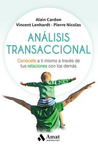 Produktbild: An&aacute;lisis transaccional : con&oacute;cete a ti mismo a trav&eacute;s de tus relaciones con los dem&aacute;s