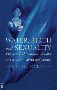 Produktbild: Water, Birth and Sexuality