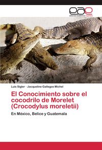 Produktbild: El Conocimiento sobre el cocodrilo de Morelet (Crocodylus moreletii)