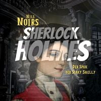 Produktbild: Nils Noirs Sherlock Holmes, Staffel 4 Folge 4: Der Spuk der Scary Shelly