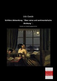 Produktbild: Schillers Abhandlung &acute;&acute;&Uuml;ber naive und sentimentalische Dichtung&acute;&acute;.