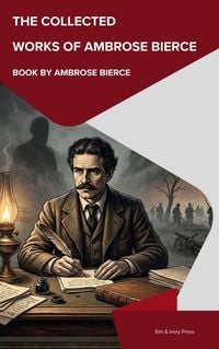Produktbild: The Collected Works of Ambrose Bierce