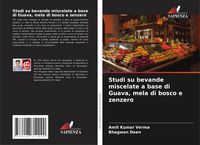 Produktbild: Studi su bevande miscelate a base di Guava, mela di bosco e zenzero