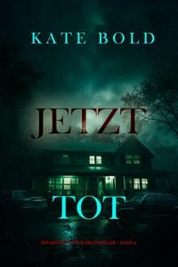 Produktbild: Jetzt tot (Ein Brynn-Justice-FBI-Thriller - Band 4)