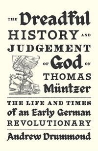 Produktbild: The Dreadful History and Judgement of God on Thomas M&uuml;ntzer
