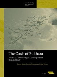 Produktbild: The Oasis of Bukhara, Volume 2: An Archaeological, Sociological and Historical Study