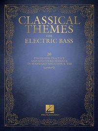 Produktbild: Classical Themes for Electric Bass - Intermediate Solo Electric Bass Songbook with Tab, Standard Notation and Fingerings 20 Famous Classical Pieces for Performance and Study