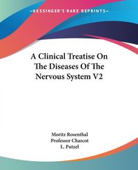 Produktbild: Rosenthal, M: Clinical Treatise On The Diseases Of The Nervo