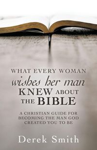 Produktbild: WHAT every woman wishes her man KNEW ABOUT THE BIBLE