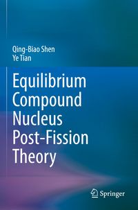 Produktbild: Equilibrium Compound Nucleus Post-Fission Theory