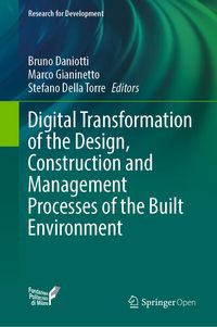 Produktbild: Digital Transformation of the Design, Construction and Management Processes of the Built Environment