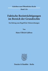 Bild vom Artikel Faktische Beeinträchtigungen im Bereich der Grundrechte. vom Autor Hans-Ullrich Gallwas