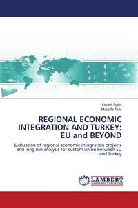Produktbild: Regional Economic Integration and Turkey: Eu and Beyond