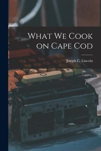 Produktbild: What We Cook on Cape Cod