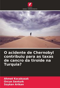 Produktbild: O acidente de Chernobyl contribuiu para as taxas de cancro da tiroide na Turquia?