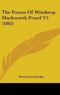 Produktbild: Coleridge, D: Poems Of Winthrop Mackworth Praed V2 (1865)