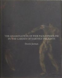 Produktbild: The Assassination of Pier Paolo Pasolini in the Garden of Earthly Delights