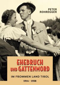Produktbild: Ehebruch und Gattenmord im frommen Land Tirol