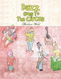 Bild vom Artikel Dazz Goes To The Circus vom Autor Barbara Ward