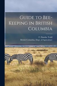 Produktbild: Guide to Bee-keeping in British Columbia [microform]
