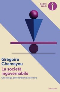 Produktbild: La societ&agrave; ingovernabile. Genealogia del liberalismo autoritario