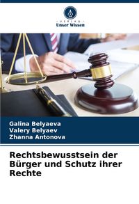 Produktbild: Rechtsbewusstsein der B&uuml;rger und Schutz ihrer Rechte