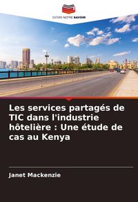 Produktbild: Les services partag&eacute;s de TIC dans l'industrie h&ocirc;teli&egrave;re : Une &eacute;tude de cas au Kenya