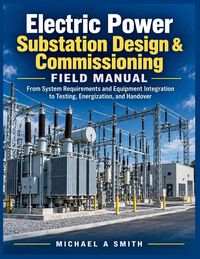 Produktbild: Electric Power Substation Design & Commissioning Field Manual