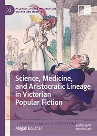 Produktbild: Science, Medicine, and Aristocratic Lineage in Victorian Popular Fiction