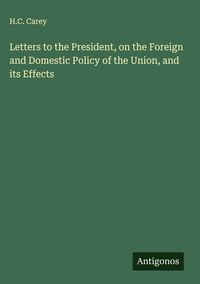 Produktbild: Letters to the President, on the Foreign and Domestic Policy of the Union, and its Effects
